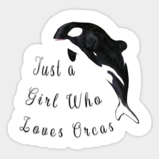 the orca is my spirit animal,just a girl who loves orcas Sticker